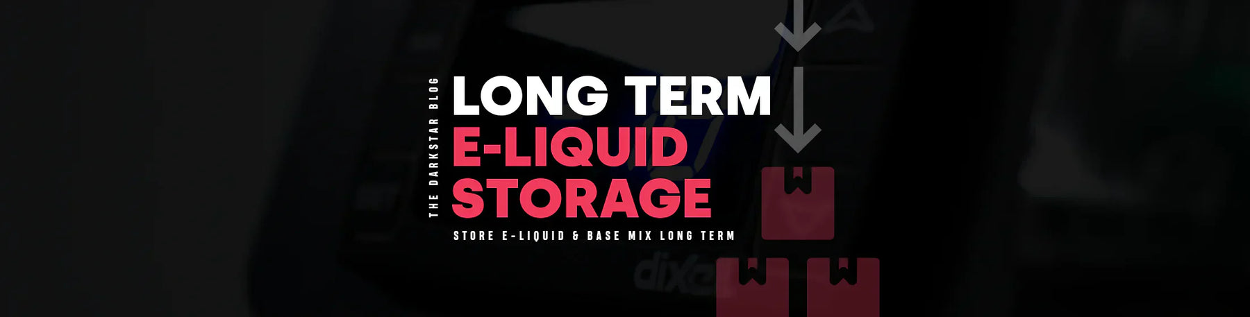 How to Store E-Liquid and Base Mix Long-Term