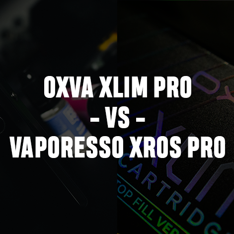 Pro Pod Device Showdown: OXVA Xlim Pro vs. Vaporesso XROS Pro